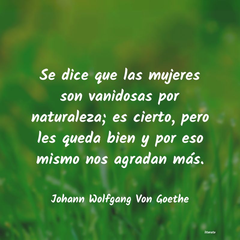frases de Johann Wolfgang Von Goethe