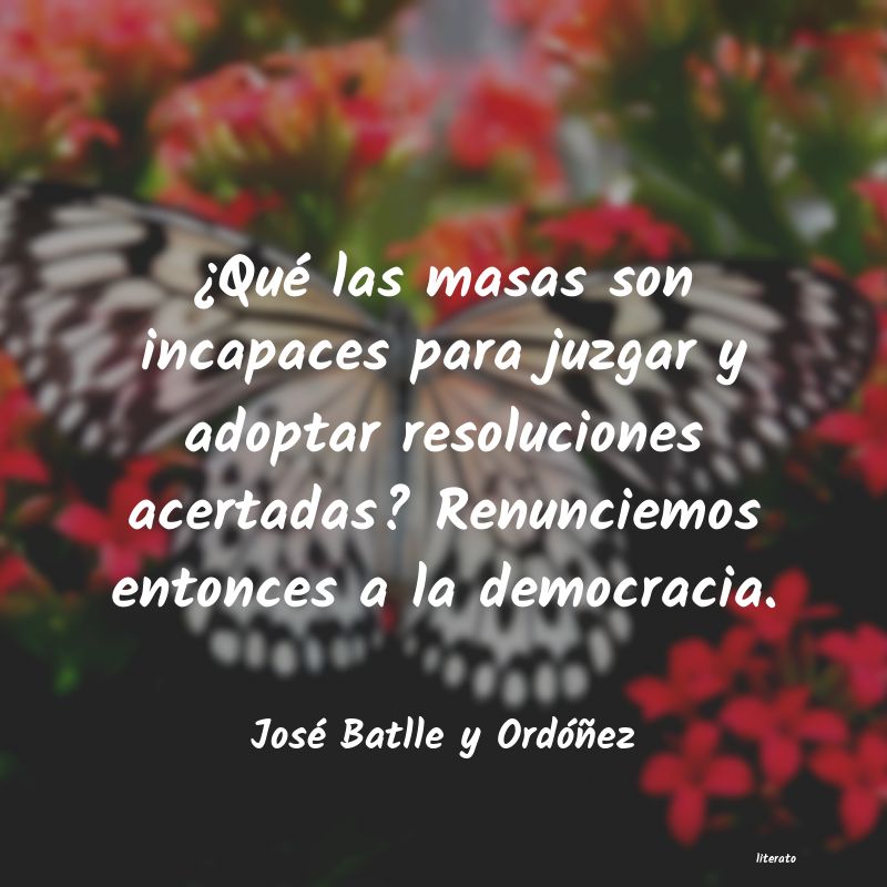 Frases de José Batlle y Ordóñez