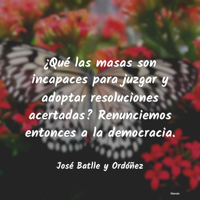 frases de José Batlle y Ordóñez
