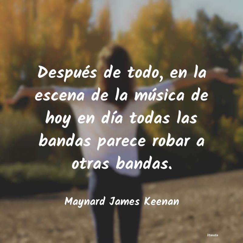 Frases de Maynard James Keenan