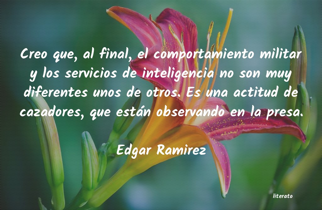 frases de Edgar Ramirez