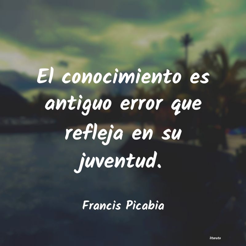 frases de Francis Picabia