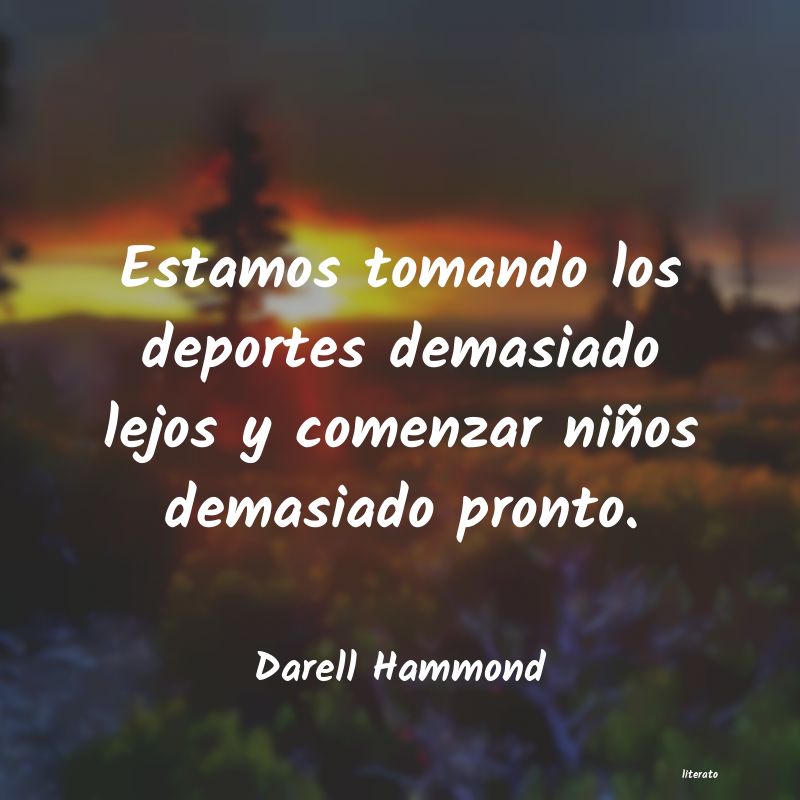 Frases de Darell Hammond