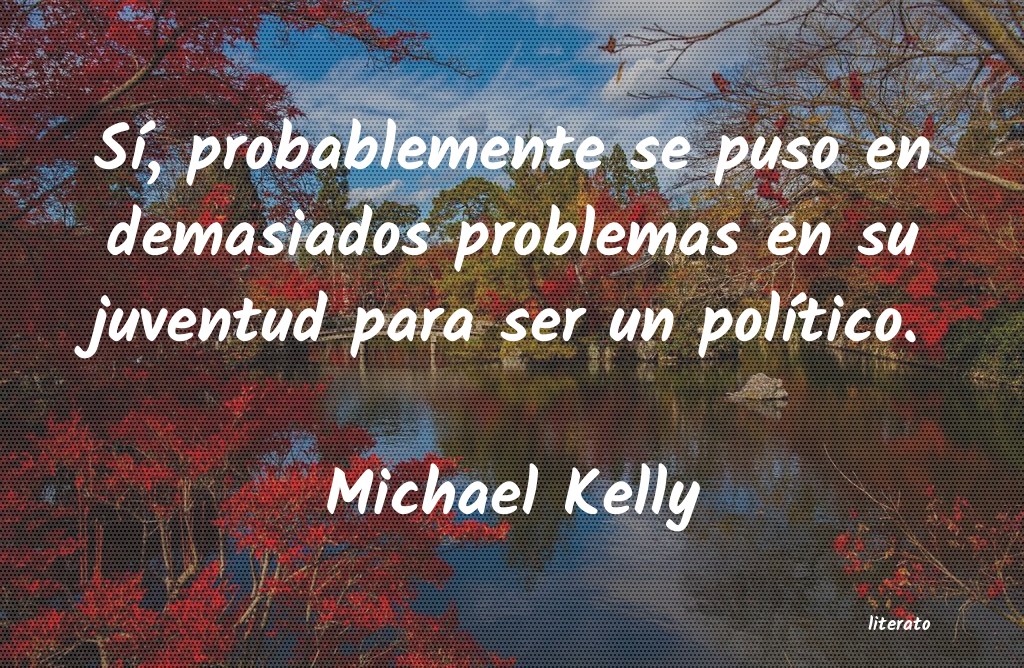 Frases de Michael Kelly