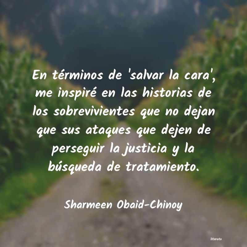 frases de Sharmeen Obaid-Chinoy