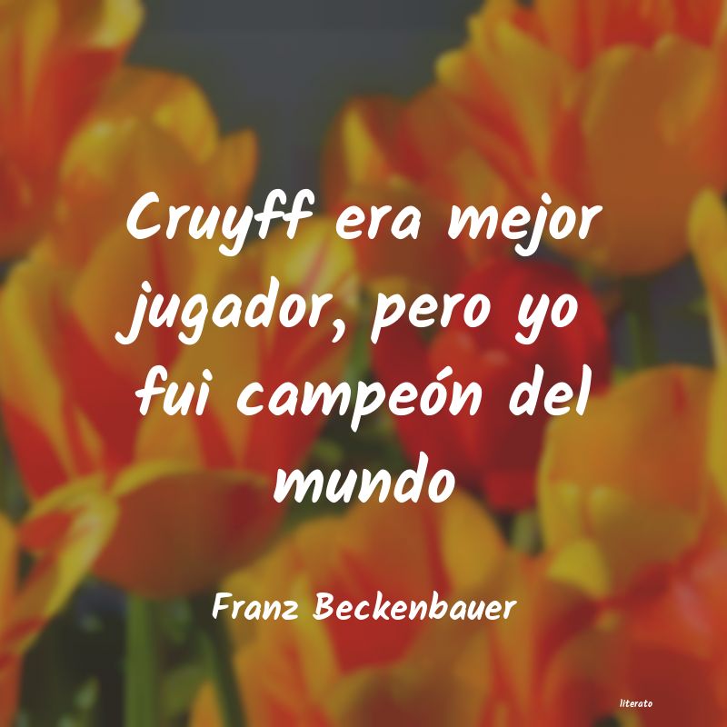 Frases de Franz Beckenbauer