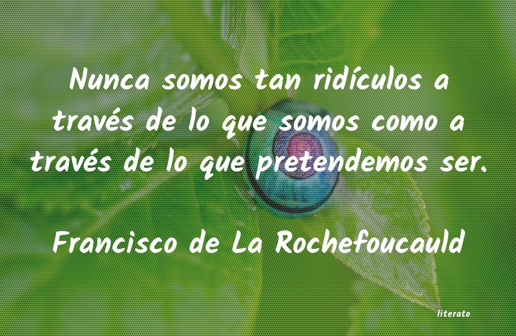 Frases de Francisco de La Rochefoucauld