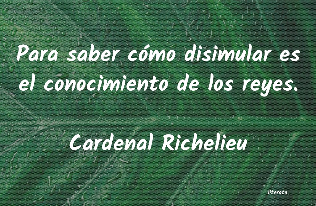 frases de Cardenal Richelieu