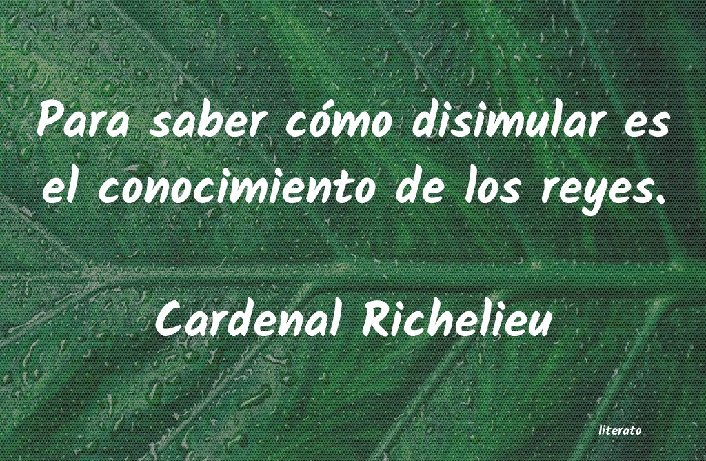 Frases de Cardenal Richelieu