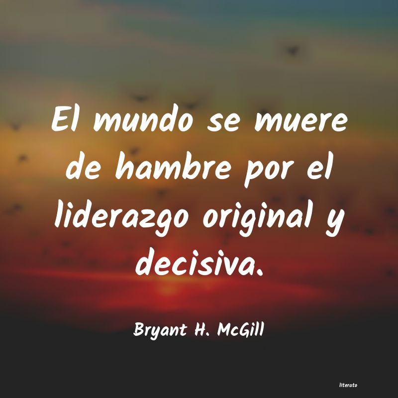 frases de Bryant H. McGill