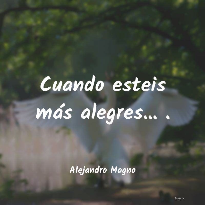 Frases de Alejandro Magno