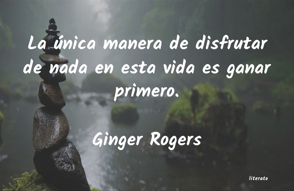 Frases de Ginger Rogers