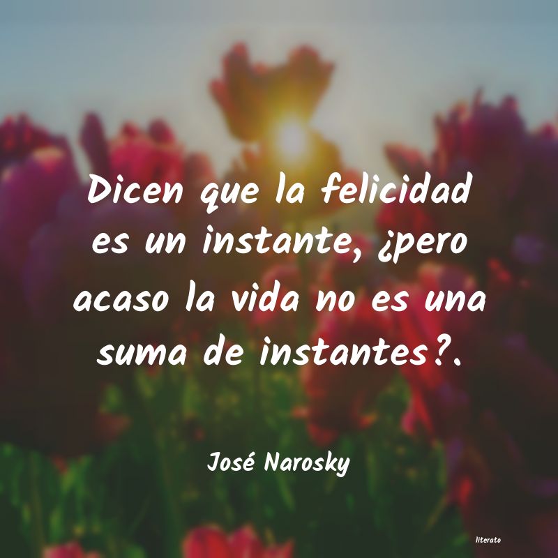 Frases de José Narosky