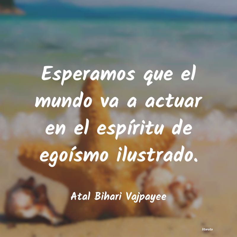 frases de Atal Bihari Vajpayee