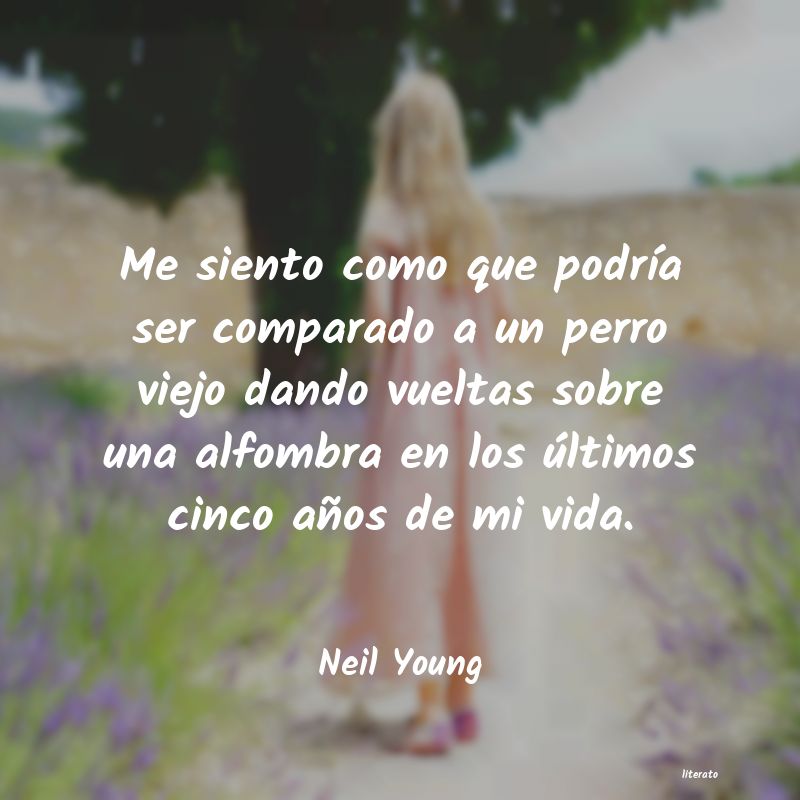 Frases de Neil Young