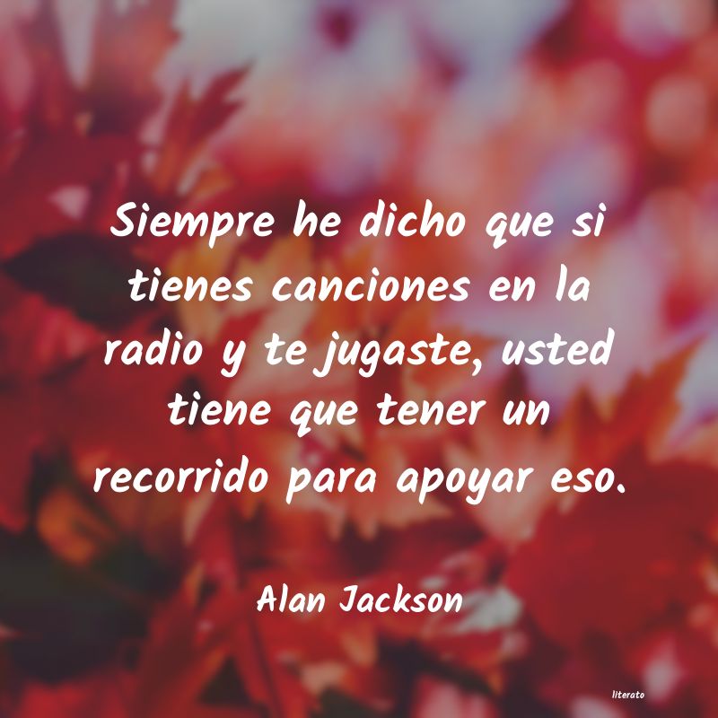 Frases de Alan Jackson
