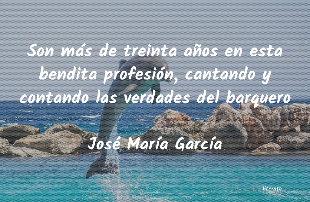 frases de José MarÃa GarcÃa