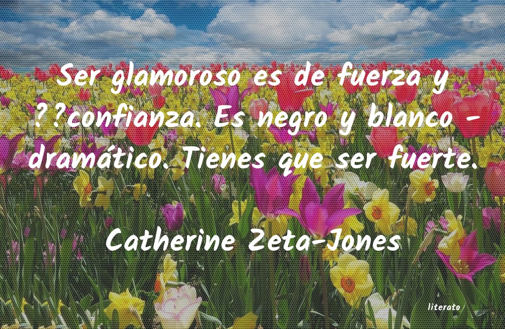 frases de Catherine Zeta-Jones