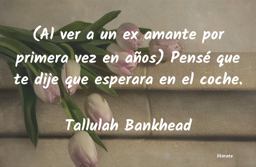 Frases de Tallulah Bankhead
