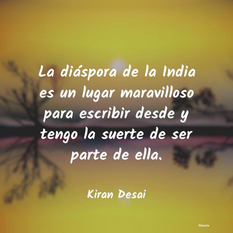 Frases de Kiran Desai