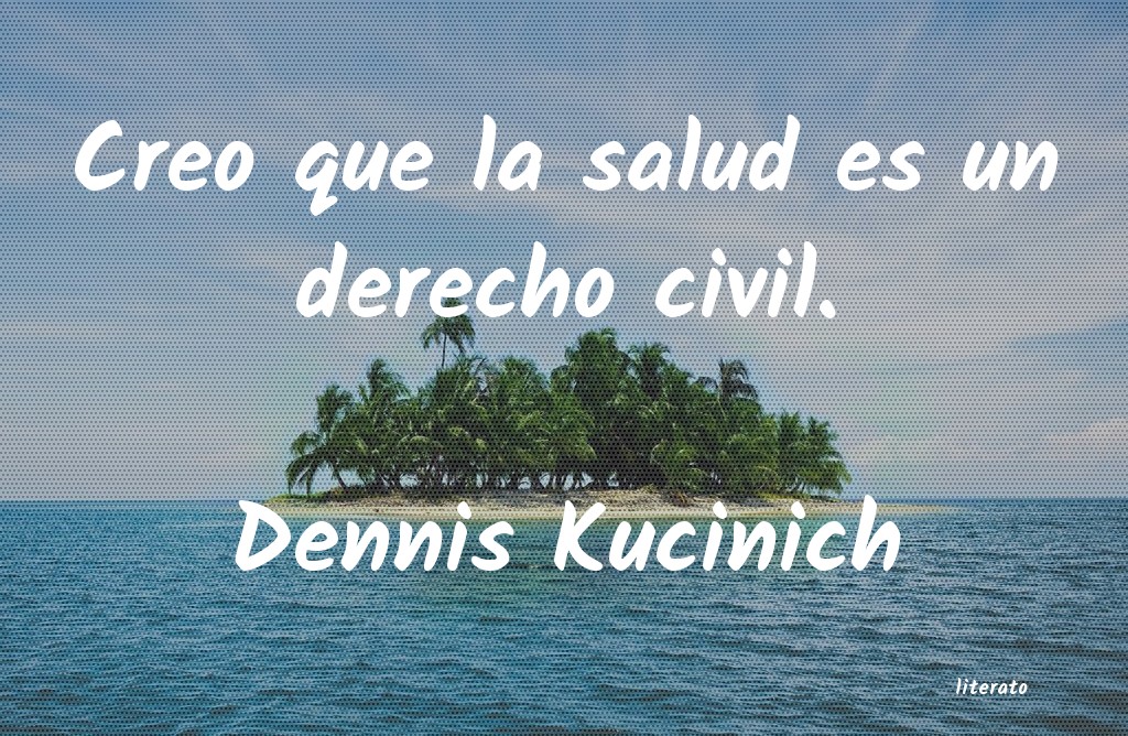 Frases de Dennis Kucinich