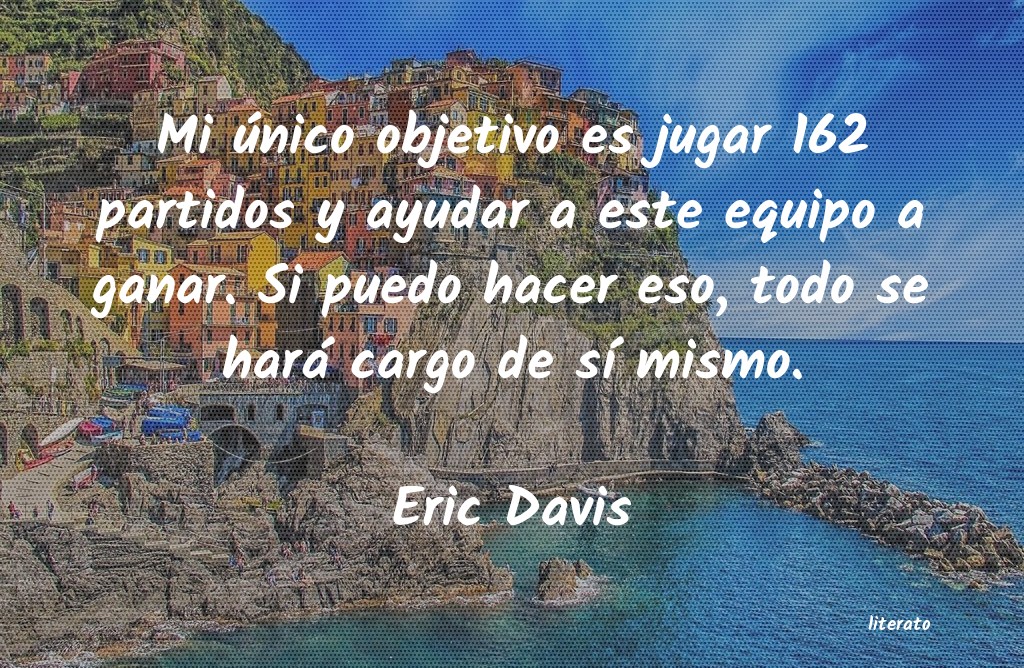 Frases de Eric Davis