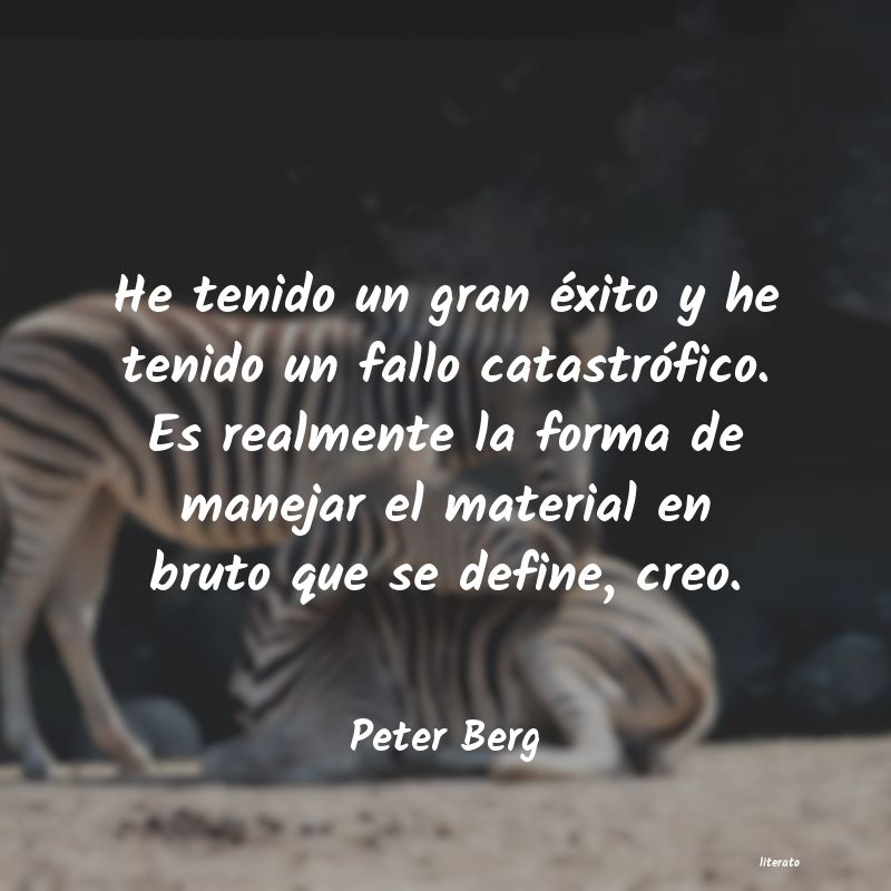 Frases de Peter Berg