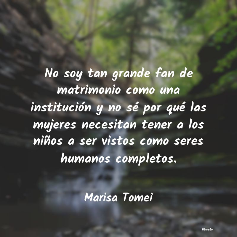 Frases de Marisa Tomei