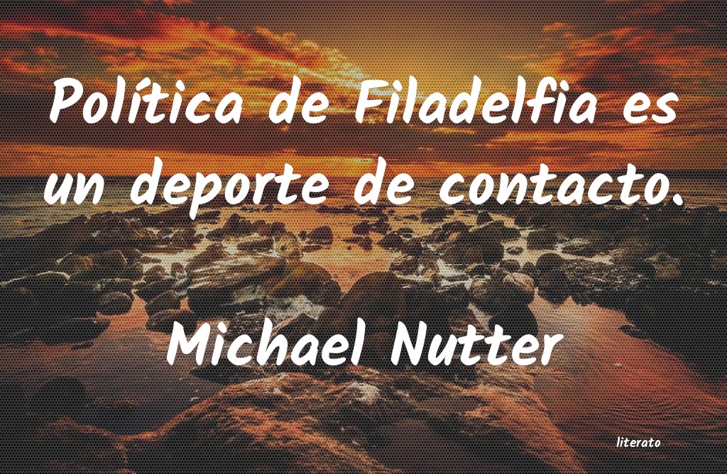 Frases de Michael Nutter