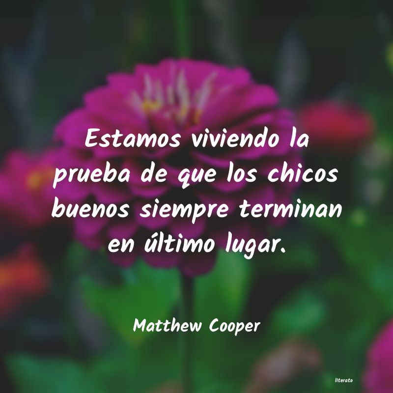 Frases de Matthew Cooper