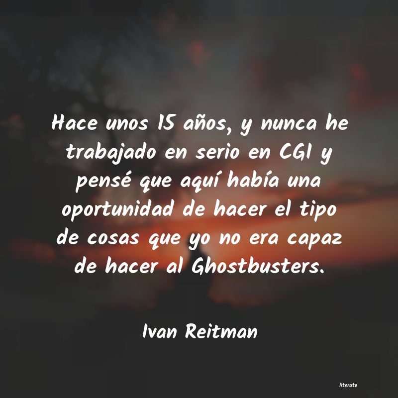 frases de Ivan Reitman