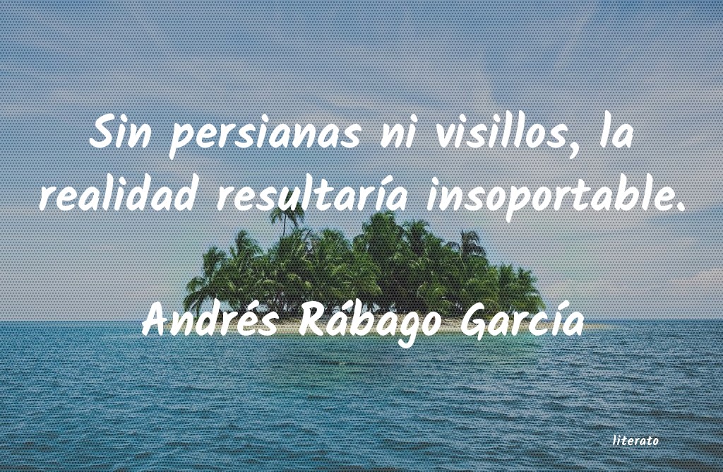 Frases de Andrés Rábago García