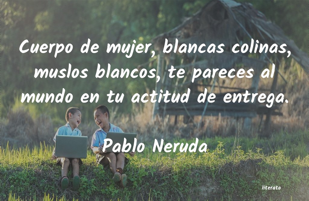 Frases de Pablo Neruda