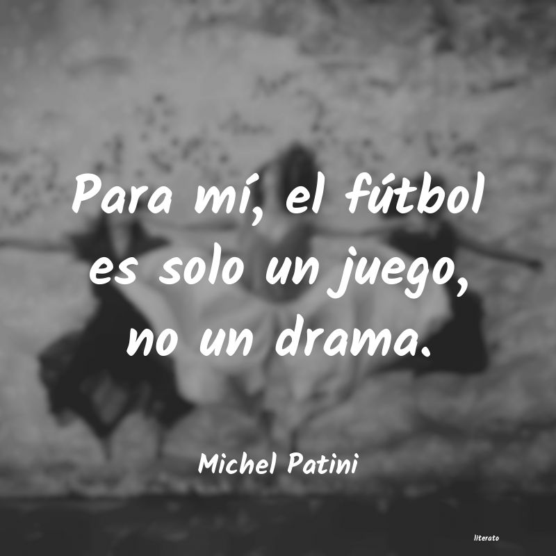 Frases de Michel Patini