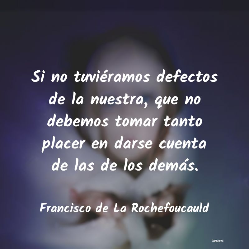 Frases de Francisco de La Rochefoucauld