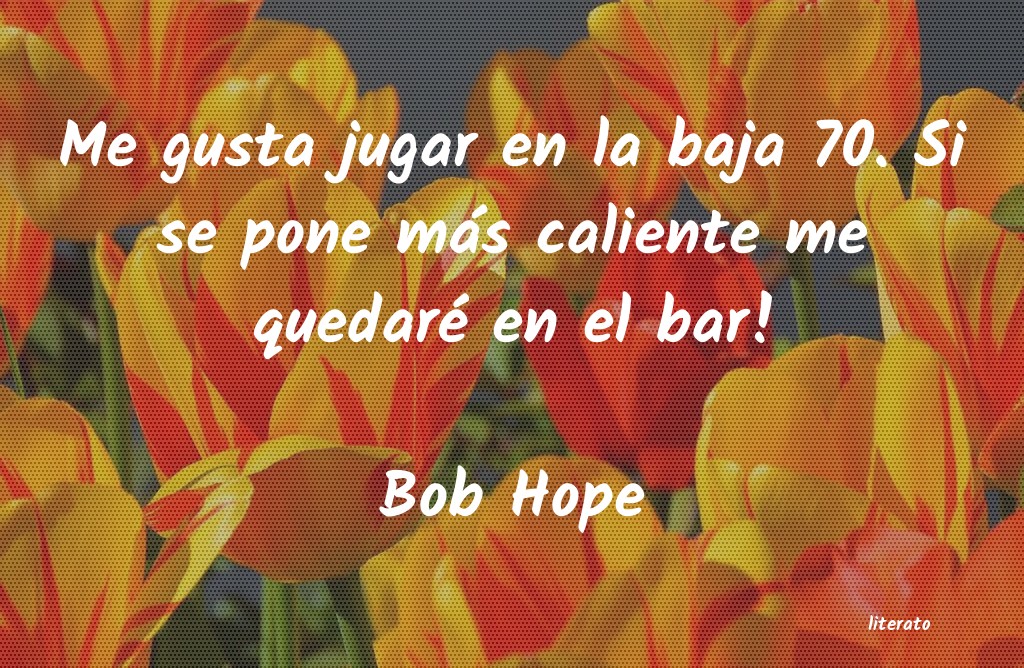 Frases de Bob Hope