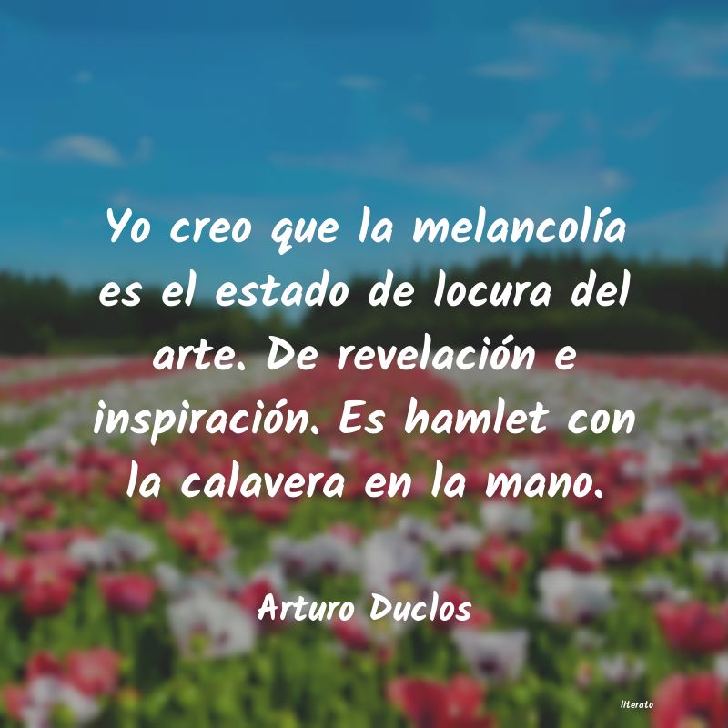 frases de Arturo Duclos
