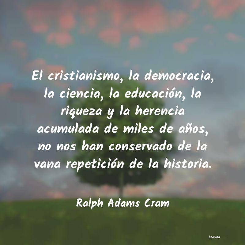 Frases de Ralph Adams Cram