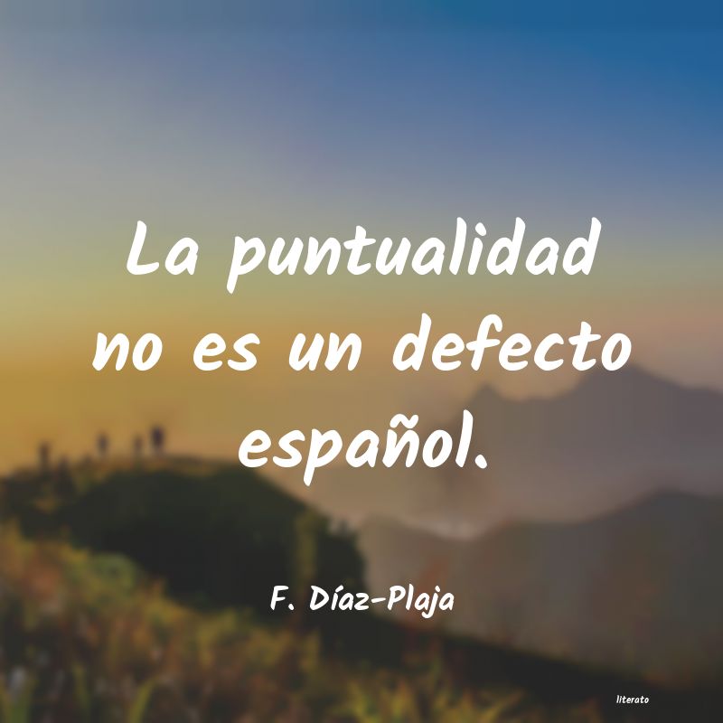 Frases de F. Díaz-Plaja