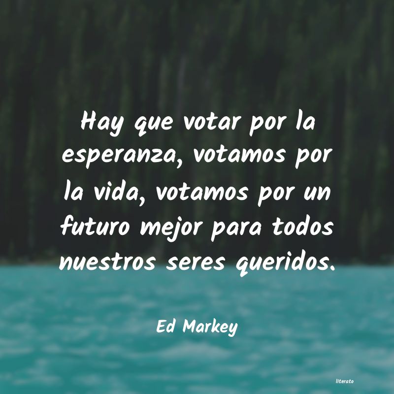 frases de Ed Markey