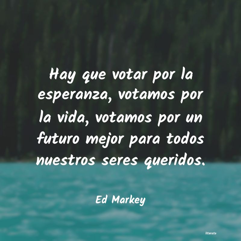 Frases de Ed Markey