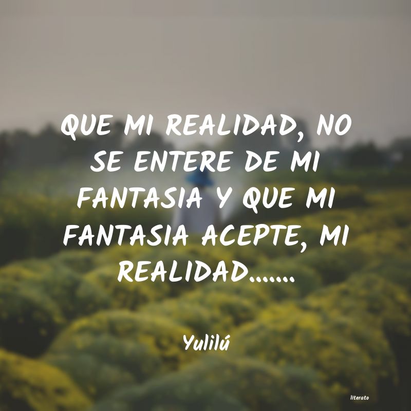 frases sobre la fantasia y la realidad