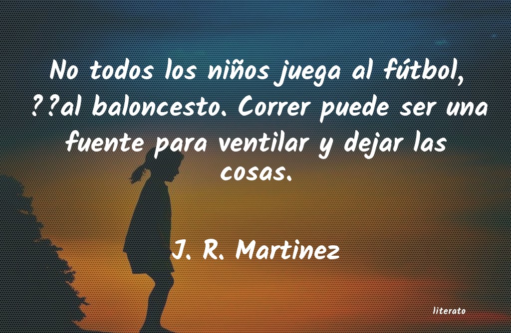 frases de J. R. Martinez
