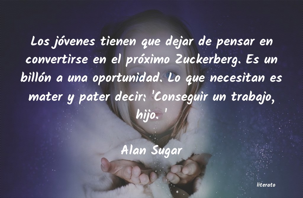 Frases de Alan Sugar