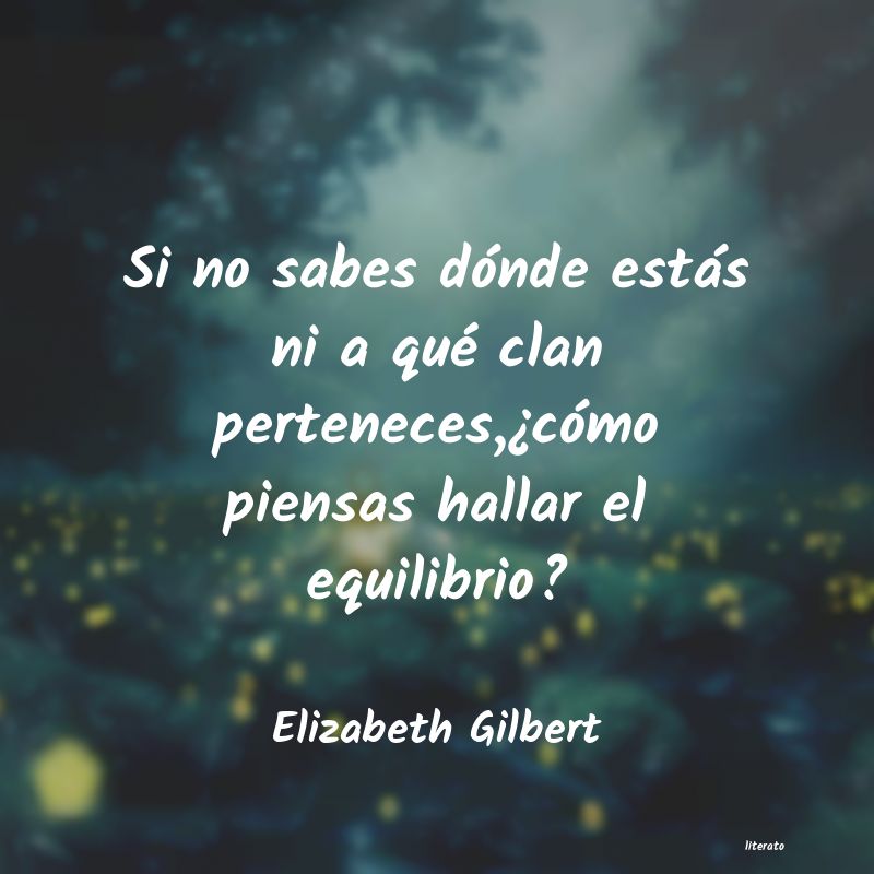 frases de Elizabeth Gilbert