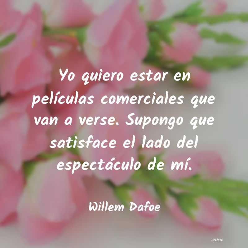 frases de Willem Dafoe