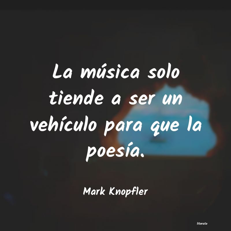 Frases de Mark Knopfler