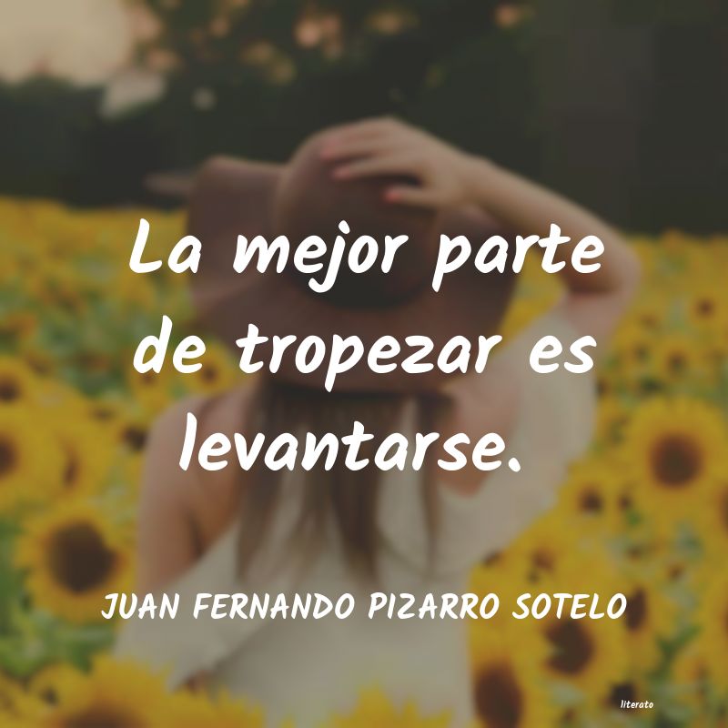 Frases de JUAN FERNANDO PIZARRO SOTELO