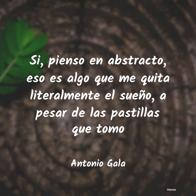 frases de Antonio Gala