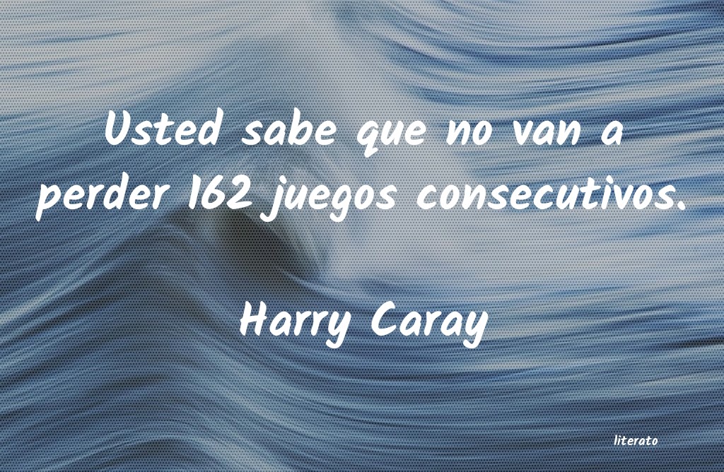 frases de Harry Caray